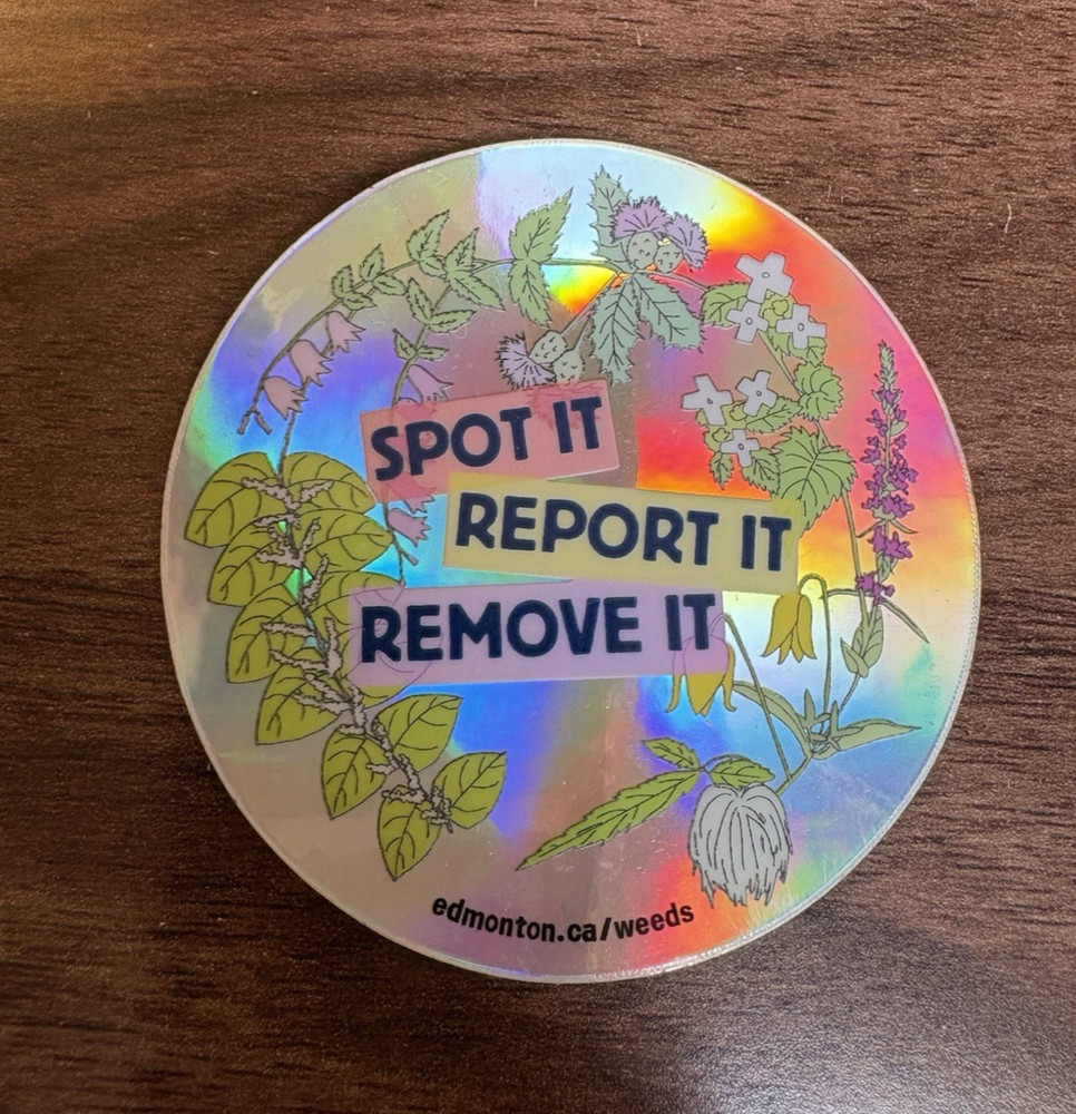 Spot It Report It Remove It Edmonton Weeds Foil Floral Sticker Alberta Canada