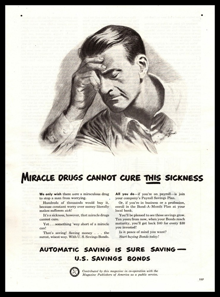 1949 U. S. Savings Bonds «Miracle Drugs Cannot Cure This Sickness» Print Ad