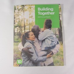 TD Toronto-Dominion Bank Canada Annual Report 2021 Building Together